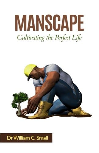 Manscape: Cultivating the Perfect Life