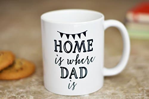 Home Is Where Dad Is Coffee Mug, Coffee Mug for Dad, Gift for Dad, Fathers Day Gift