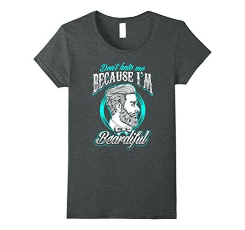 Womens Premium Don't Hate Me Because I'm Beardiful Funny T-Shirt Small Dark Heather