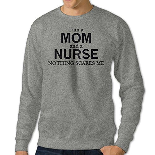 Mom And A Nurse Nothing Scares Me Mother Men Pullover Sweatshirt