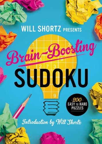 Will Shortz Presents Brain-Boosting Sudoku: 200 Easy to Hard Puzzles
