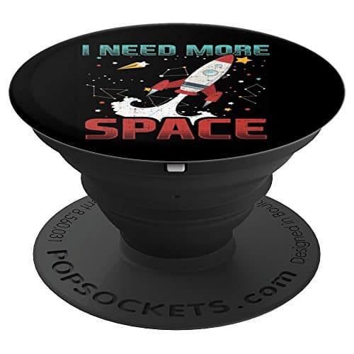 Funny Science Aeronautics Space Ship I Need More Space - PopSockets Grip and Stand for Phones and Tablets