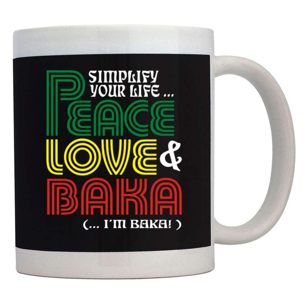 Teeburon Simplify your life Peace, Love Baka (I'm Baka) Mug 11 ounces ceramic