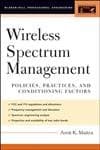 Wireless Spectrum Management: Policies, Practices, and Conditioning Factors (Telecom Engineering)