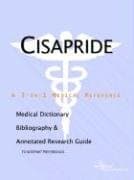 Cisapride: A Medical Dictionary, Bibliography, And Annotated Research Guide To Internet References