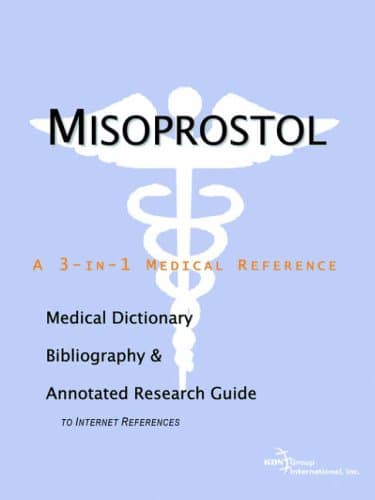 Misoprostol - A Medical Dictionary, Bibliography, and Annotated Research Guide to Internet References Paperback – 6 Dec. 2004