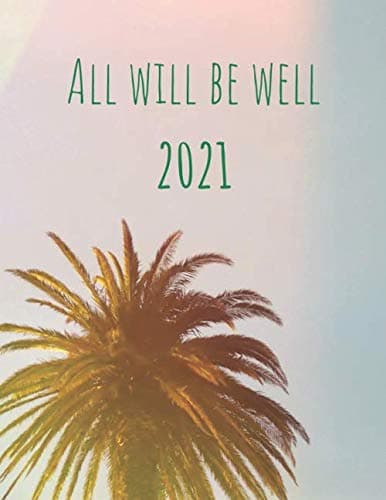 All will be well 2021 Weekly Journal (8.5 x 11)