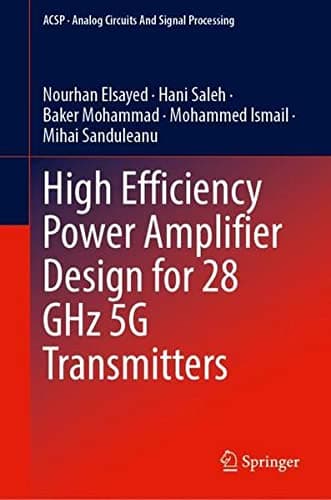 High Efficiency Power Amplifier Design for 28 GHz 5G Transmitters (Analog Circuits and Signal Processing)