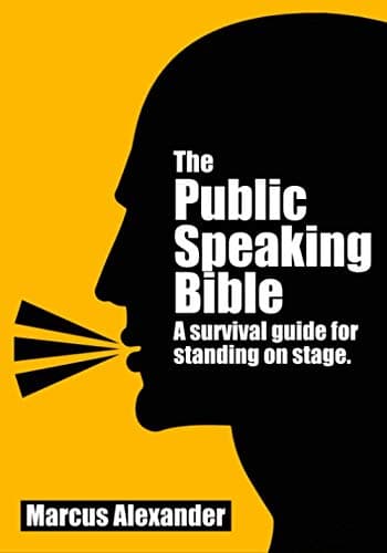 Marcus Alexander Publishing The Public Speaking Bible; a Survival Guide for Standing on Stage