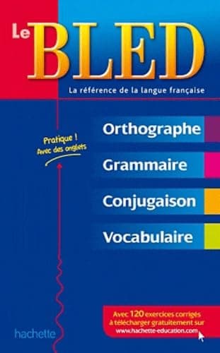 Bled: Le Bled. Orthographe, Grammaire, Conjugaison. Francais
