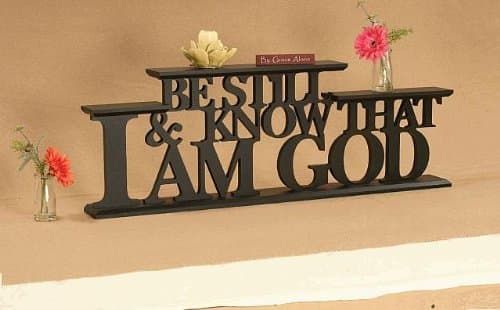 Be Still, And Know That I Am God Psalm 46:10 Word Shelf 14 X 40