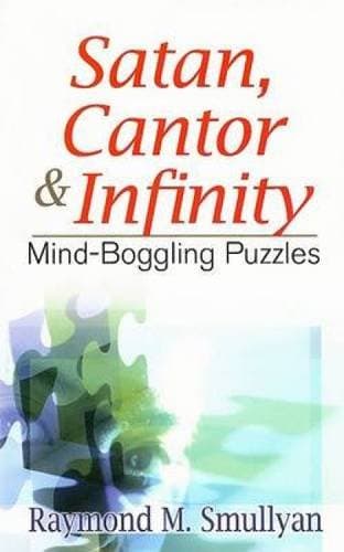 Satan, Cantor & Infinity: Mind-Boggling Puzzles (Dover Recreational Math)
