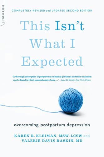 This Isn't What I Expected [2nd edition]: Overcoming Postpartum Depression Kindle Edition