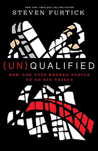 (Un)Qualified: How God Uses Broken People to Do Big Things Hardcover – March 1, 2016