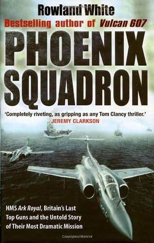 Phoenix Squadron by Rowland White (2009-05-19)