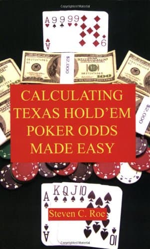 Calculating Texas Hold'em Poker Odds Made Easy by Steven C. Roe (2007) Paperback