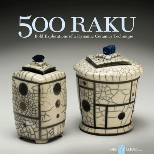 500 Raku: Bold Explorations of a Dynamic Ceramics Technique (500 Series) Paperback – March 1, 2011