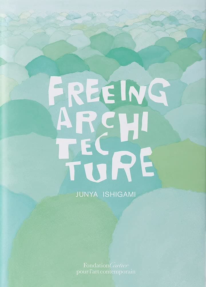 Junya Ishigami: Freeing Architecture Paperback – 29 June 2021