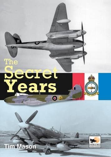The Secret Years: Flight Testing At Boscombe Down 1939-1945