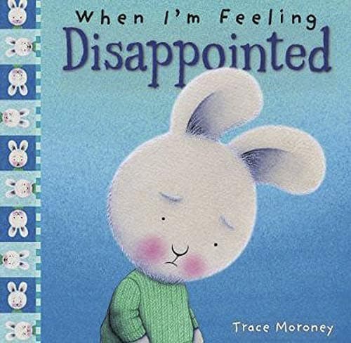 When I'm Feeling Disappointed (The Feelings Series)