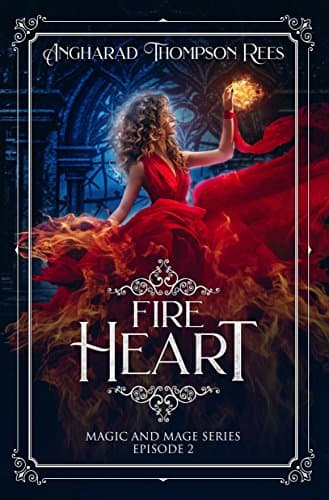 Fire Heart (Magic and Mage Series Book 2) Kindle Edition