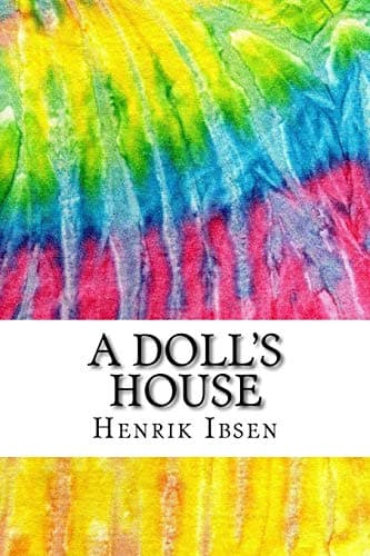 A Doll's House: Includes MLA Style Citations for Scholarly Articles, Peer-Reviewed and Critical Essays (Squid Ink Classics) Paperback – September 10, 2015