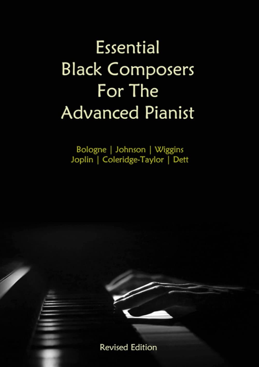 Essential Black Composers For The Advanced Pianist (Revised Edition): Bologne | Johnson | Wiggins | Joplin | Coleridge-Taylor | Dett