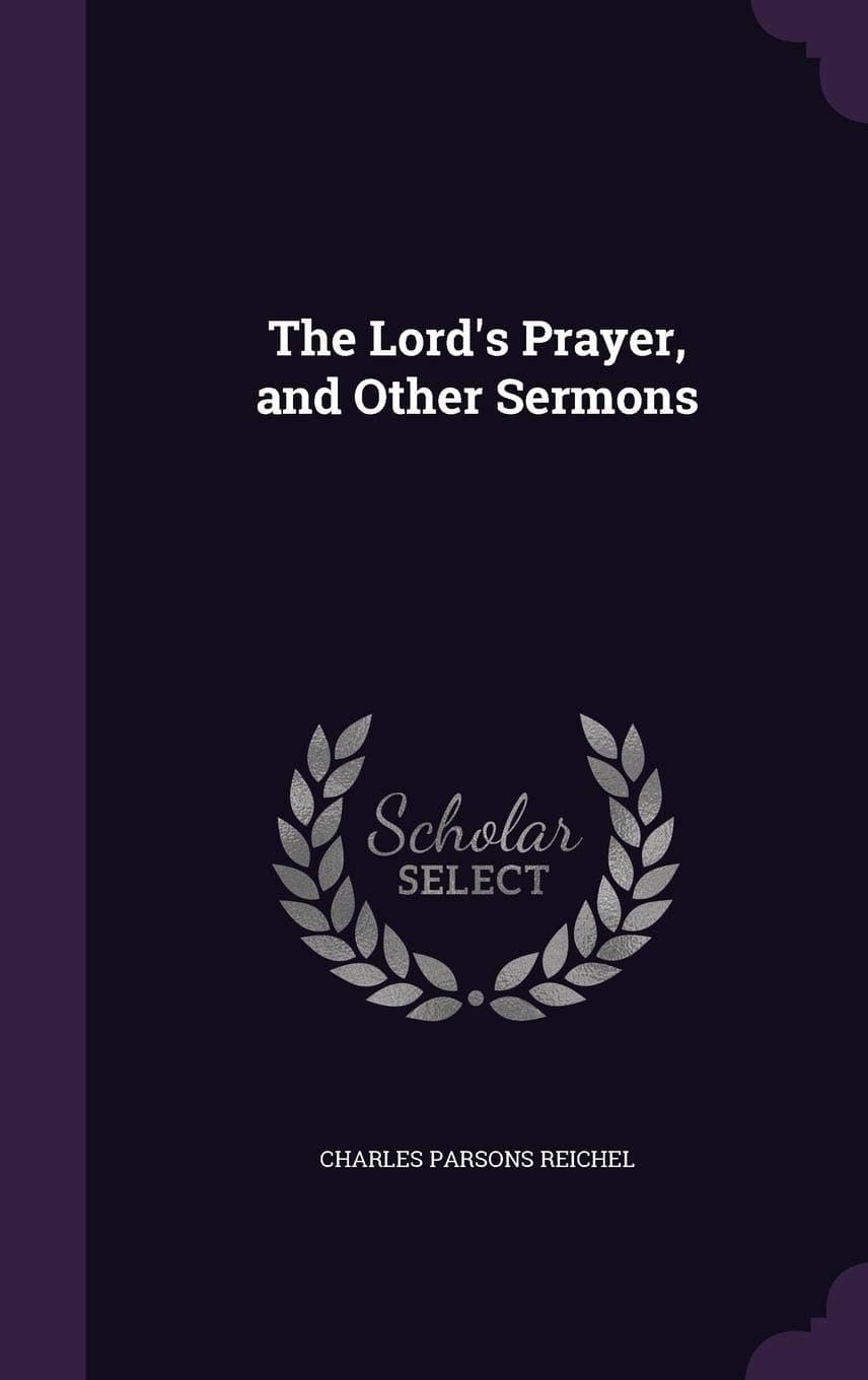 The Lord's Prayer, and Other Sermons