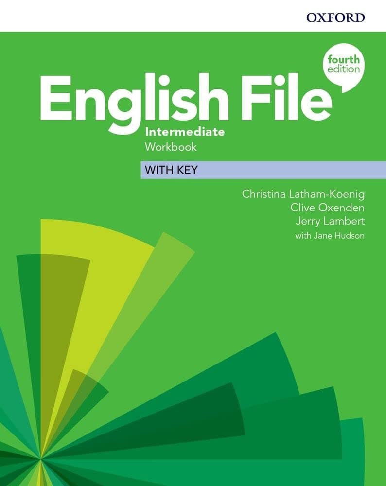 OXFORD UNIVERSITY PRESS English File: Intermediate: Workbook with Key