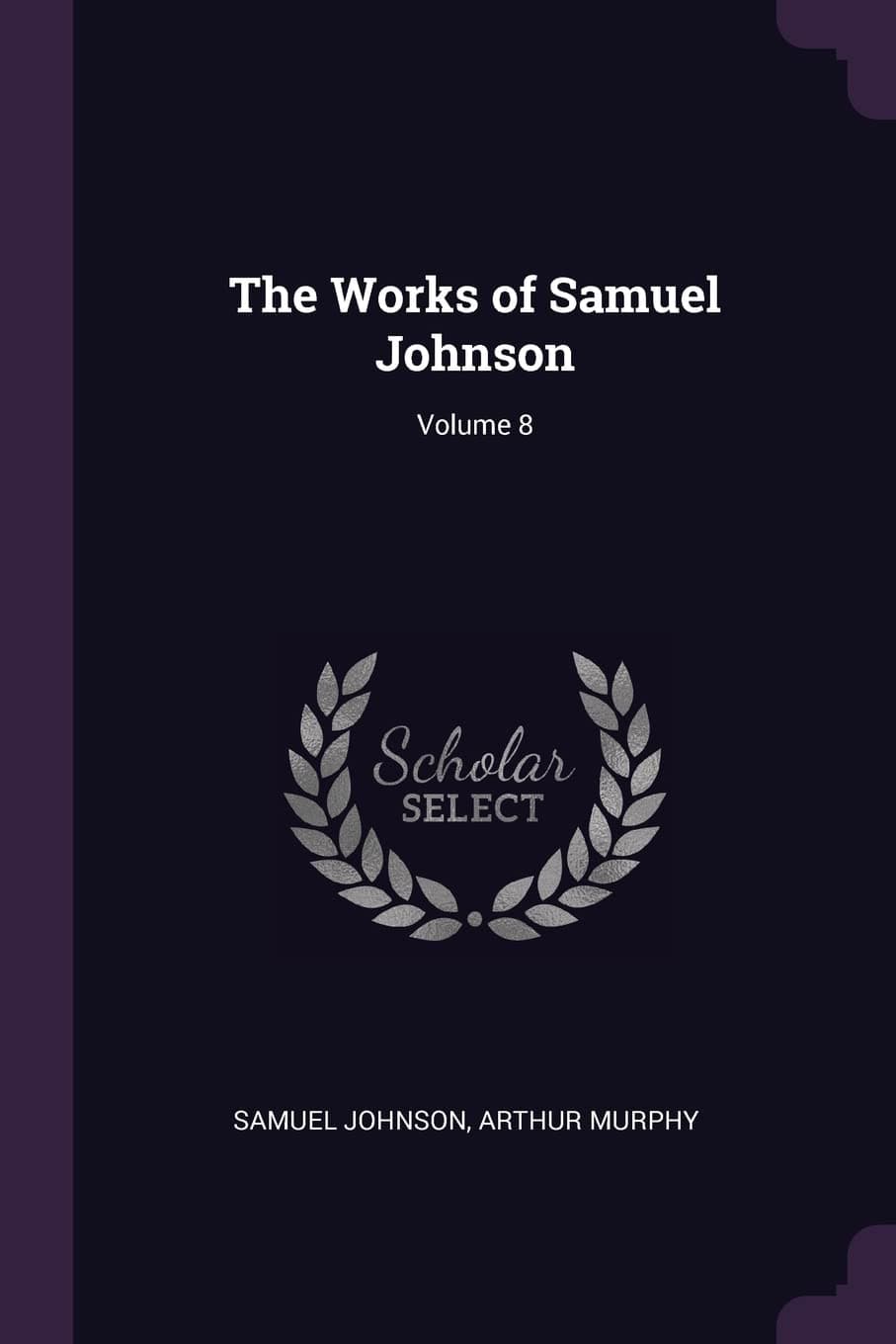 The Works of Samuel Johnson; Volume 8
