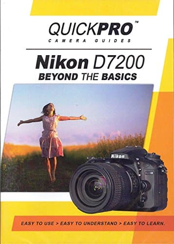 Nikon D7200 Beyond the Basics DVD by QuickPro Camera Guides