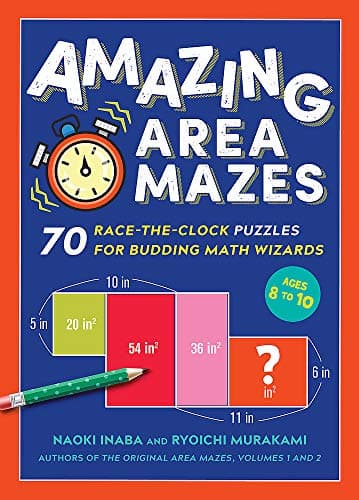 Amazing Area Mazes: 70 Race-The-Clock Puzzles for Budding Math Wizards: 1 (Original Area Mazes)