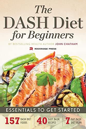 The Dash Diet for Beginners: Essentials to Get Started Paperback – Illustrated, February 27, 2013
