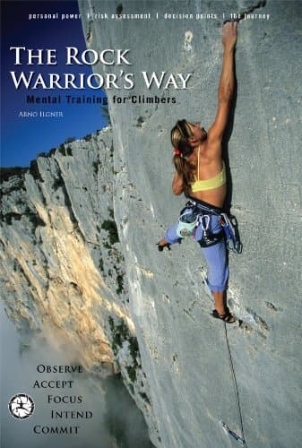 The Rock Warrior's Way: Mental Training For Climbers