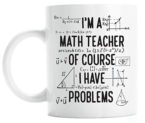 Gift for math teacher, funny math teacher mug, of course I have problems by LovableGiftCo