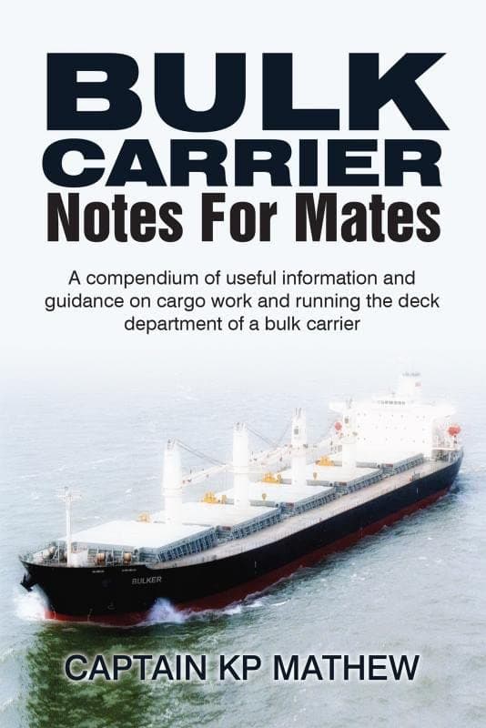 Bulk Carrier Notes For Mates: A Compendium of useful information and guidance on cargo work and running the deck department of a bulk carrier. Paperback – August 18, 2014