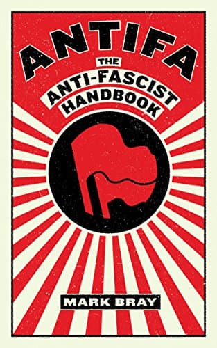 Antifa: The Antifascist Handbook Kindle Edition