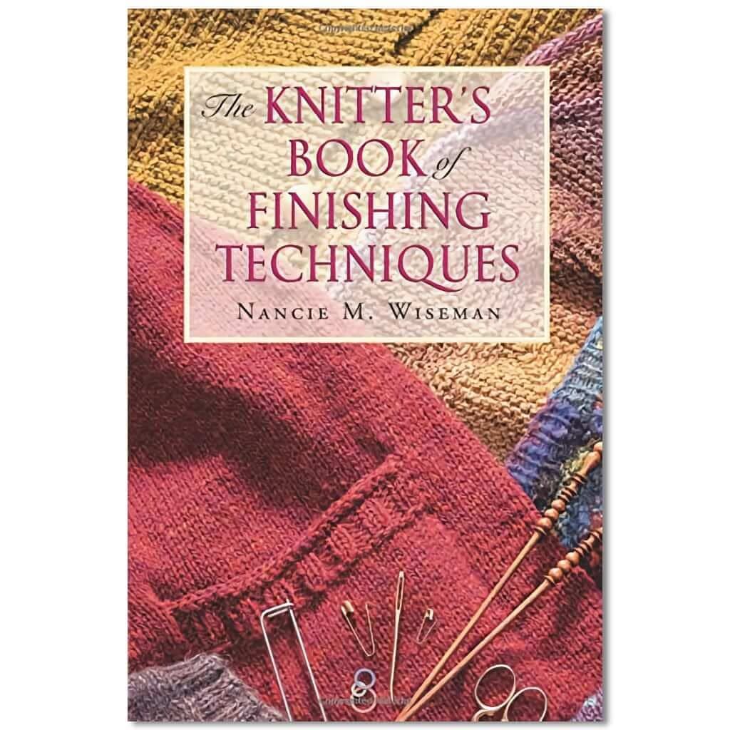 The Knitter's Book of Finishing Techniques