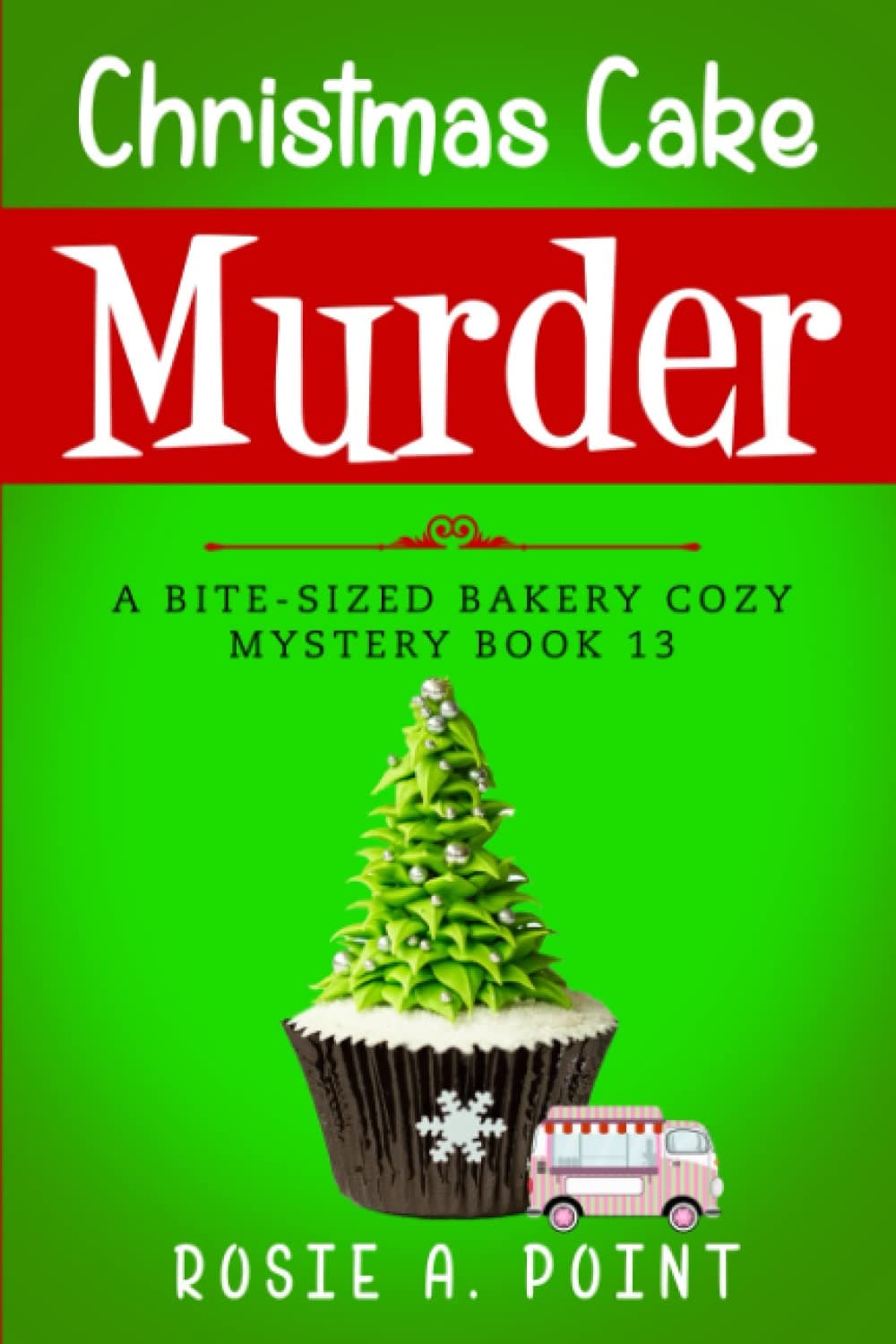 Christmas Cake Murder (A Bite-sized Bakery Cozy Mystery)
