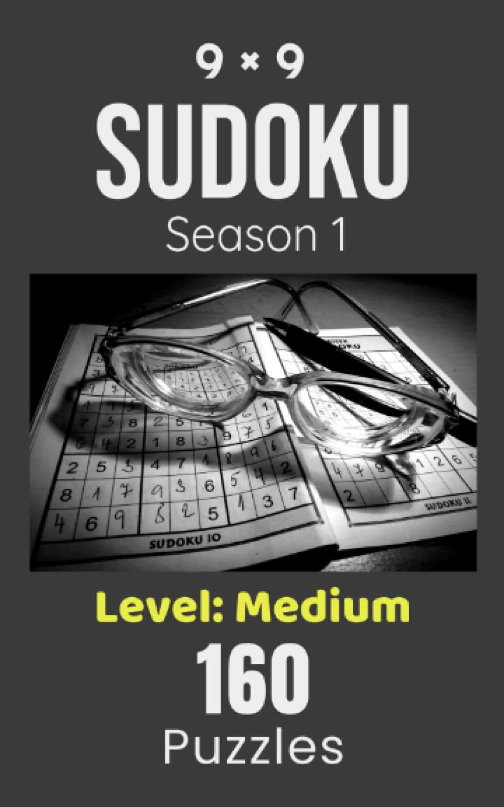 Sudoku Puzzles: Volume 1 – 160 Medium Puzzles 9×9 Full Solutions Included