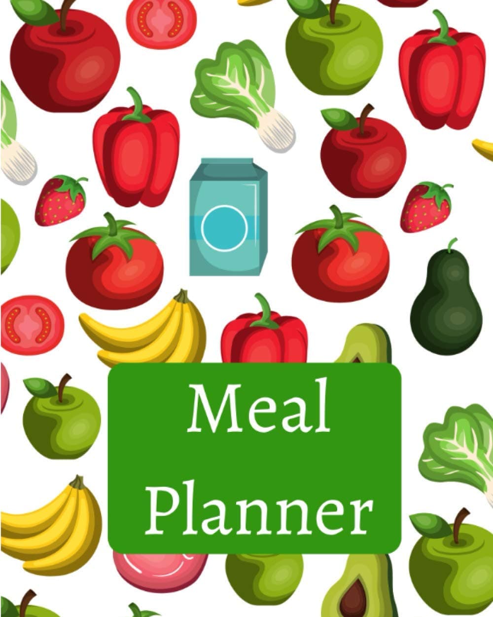 Meal Planner: Track And Plan Your Meals Weekly (52 Week Food Planner / Diary / Log / Journal / Calendar): Meal Prep And Planning Grocery List. 52 Week Planner & Organizer for Shopping & Cooking!