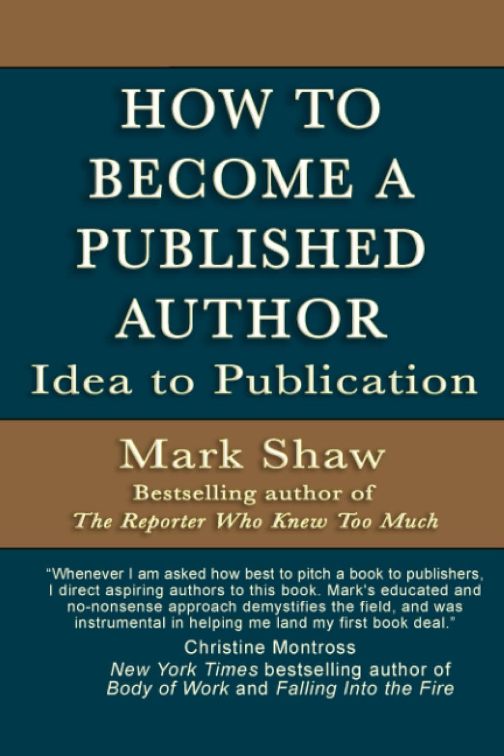How to Become a Published Author: Idea to Publication Paperback – August 12, 2016