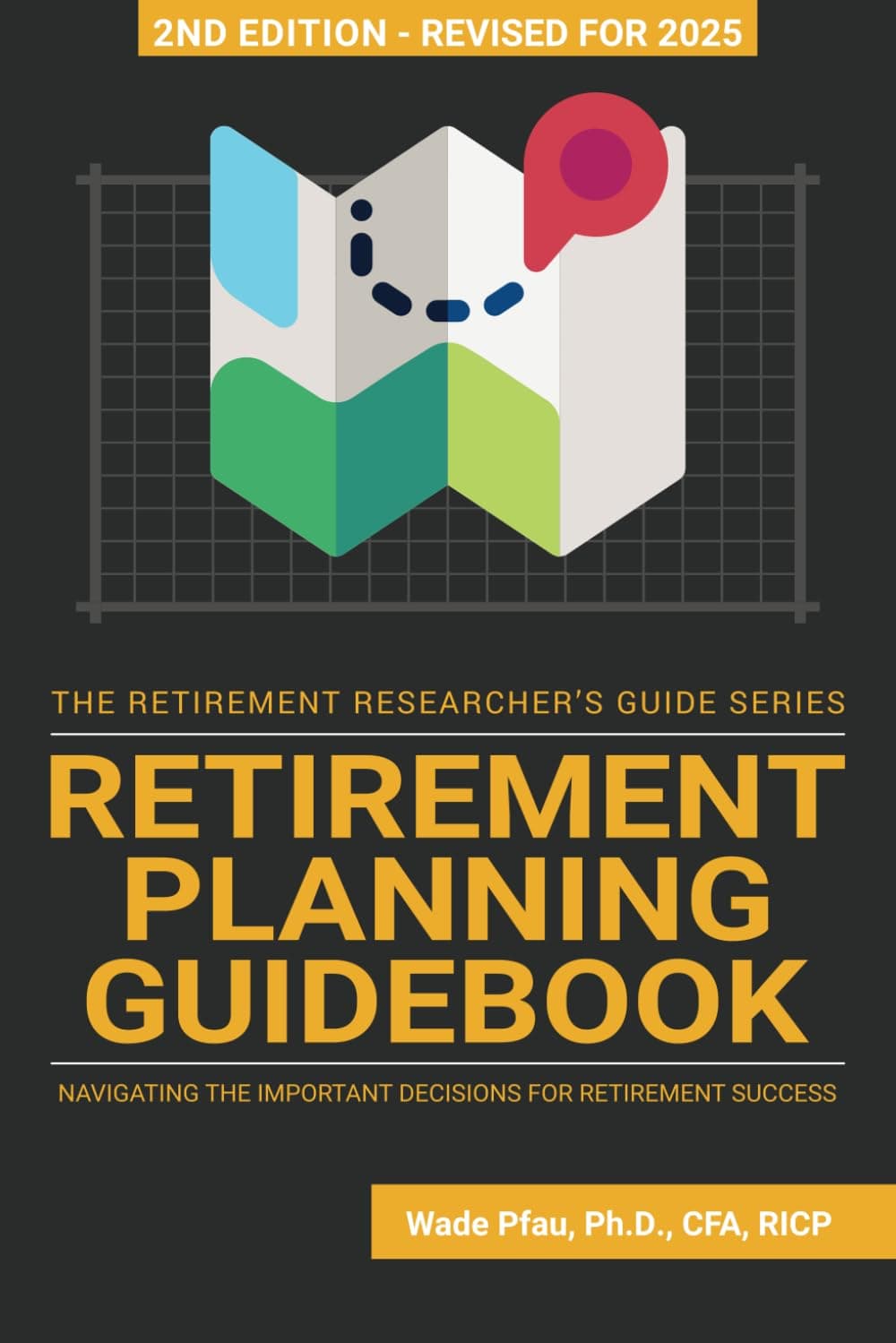 Retirement Planning Guidebook: Navigating the Important Decisions for Retirement