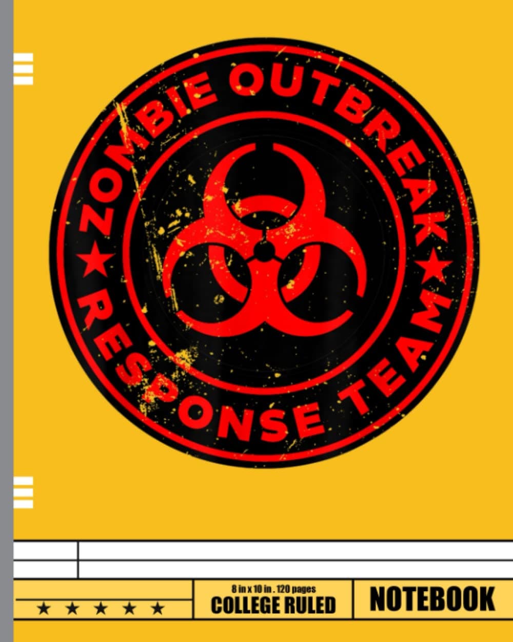 Zombie Outbreak Response Team funny Zombie Apocalypse Notebook: Zombie composition notebook wide ruled