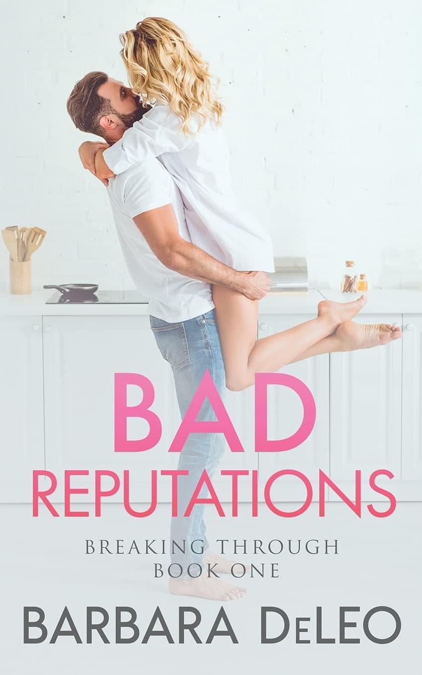 Bad Reputations: A steamy celebrity romance: 1 (Breaking Through)