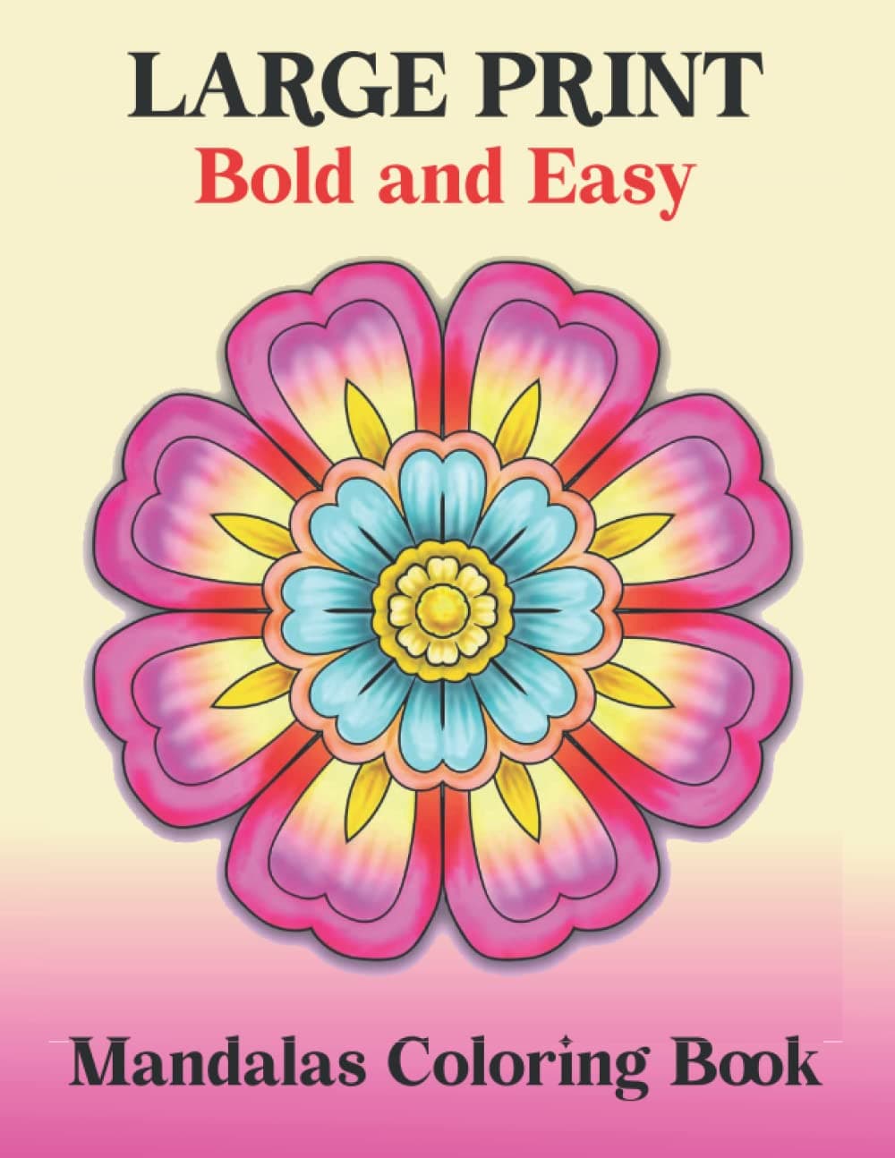 Large Print Bold and Easy Mandalas Coloring Book: Easy and Simple Mandala coloring book for beginners, elderly, seniors and adults with Unique mandala coloring pages