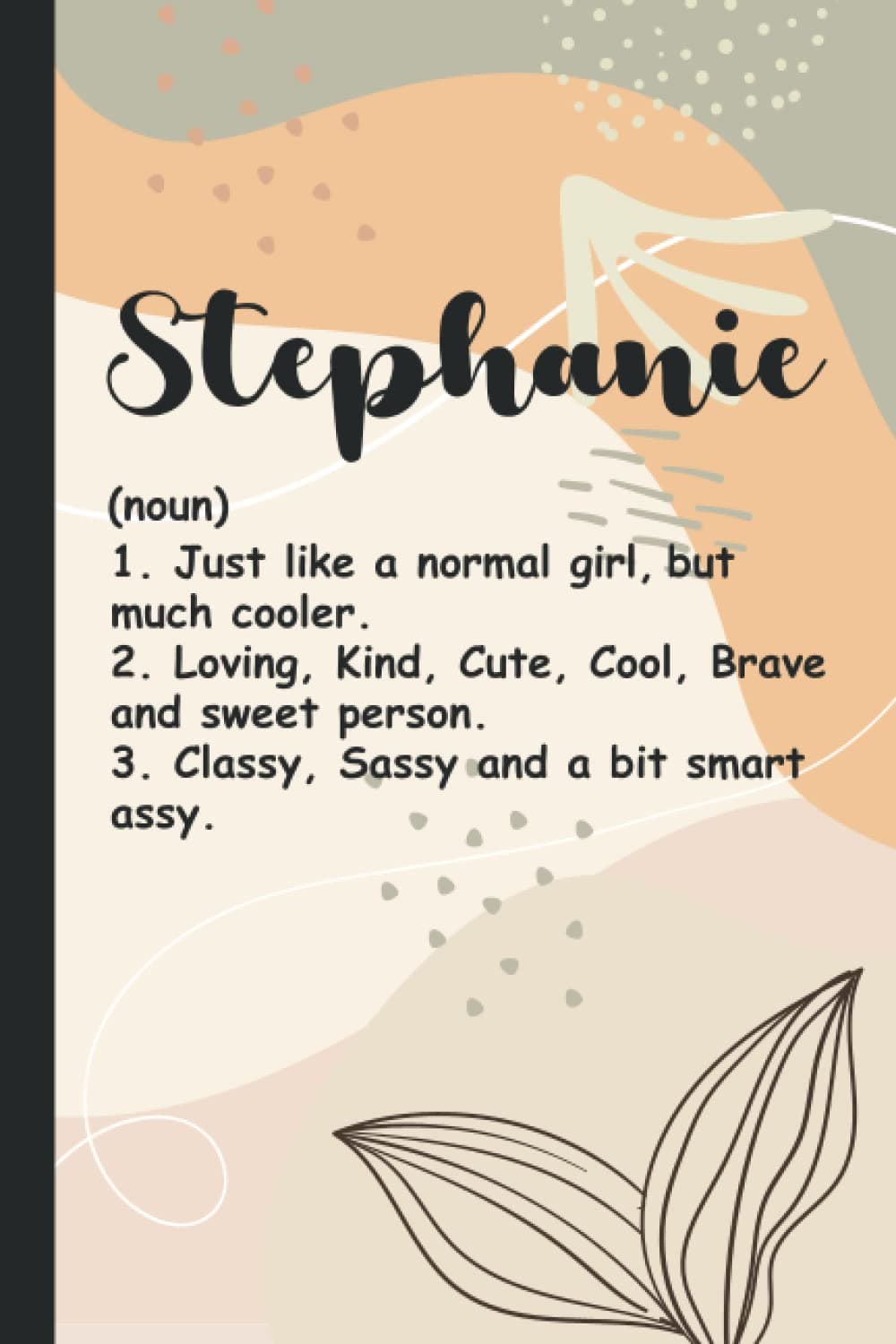 Stephanie: Stephanie Notebook / Journal, Cute Personalized Journal Gift for Girls Called Stephanie | 6x9, 100 Blank Pages Writing Diary, Cool & Fun ... (Perfect Notebook with Name Stephanie)