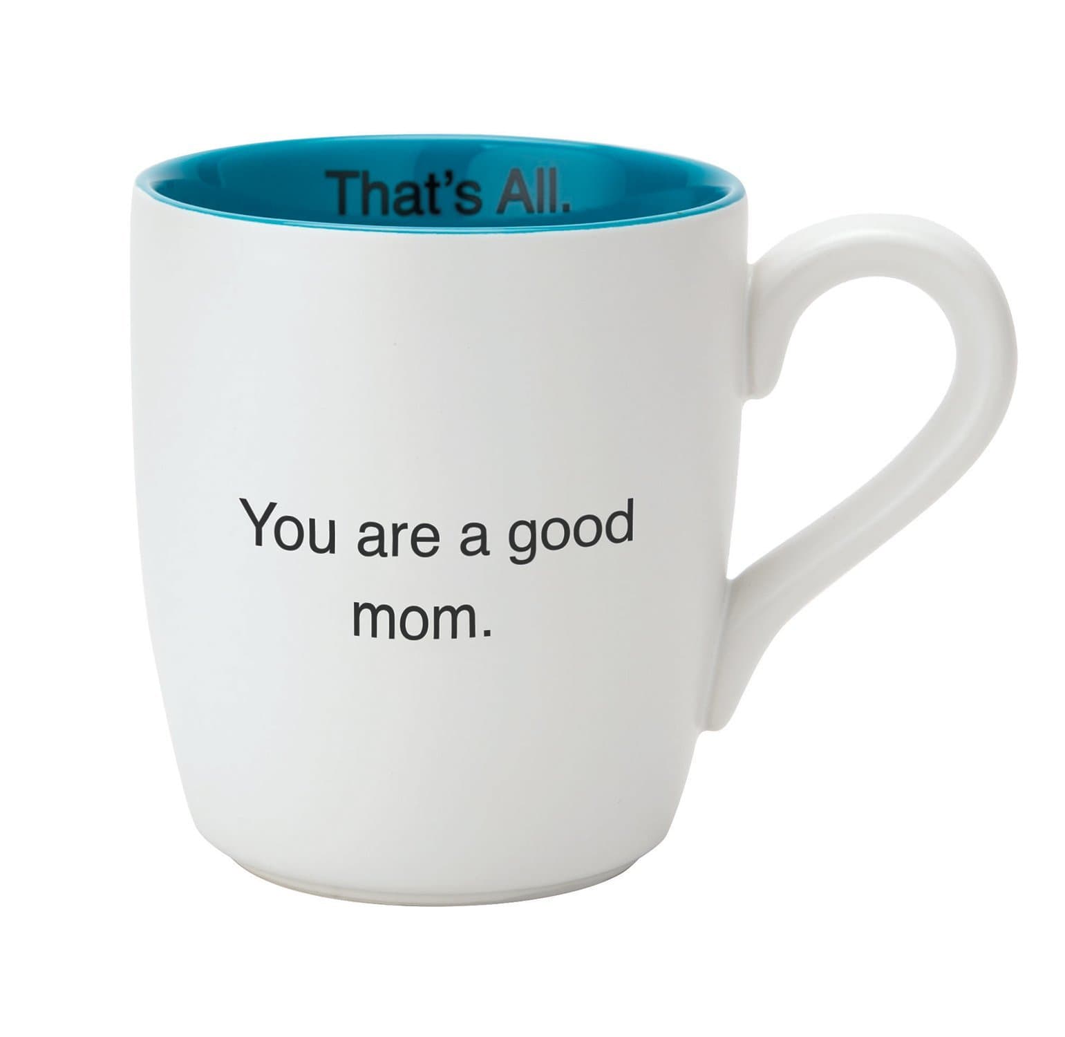 Santa Barbara Design StudioThat's All Ceramic Mug, Good Mom