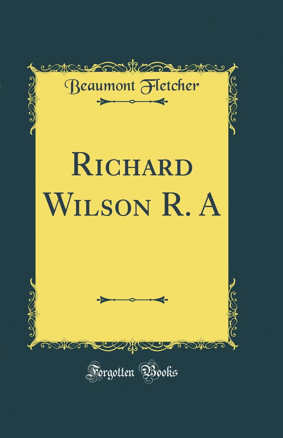 Richard Wilson R. A (Classic Reprint)