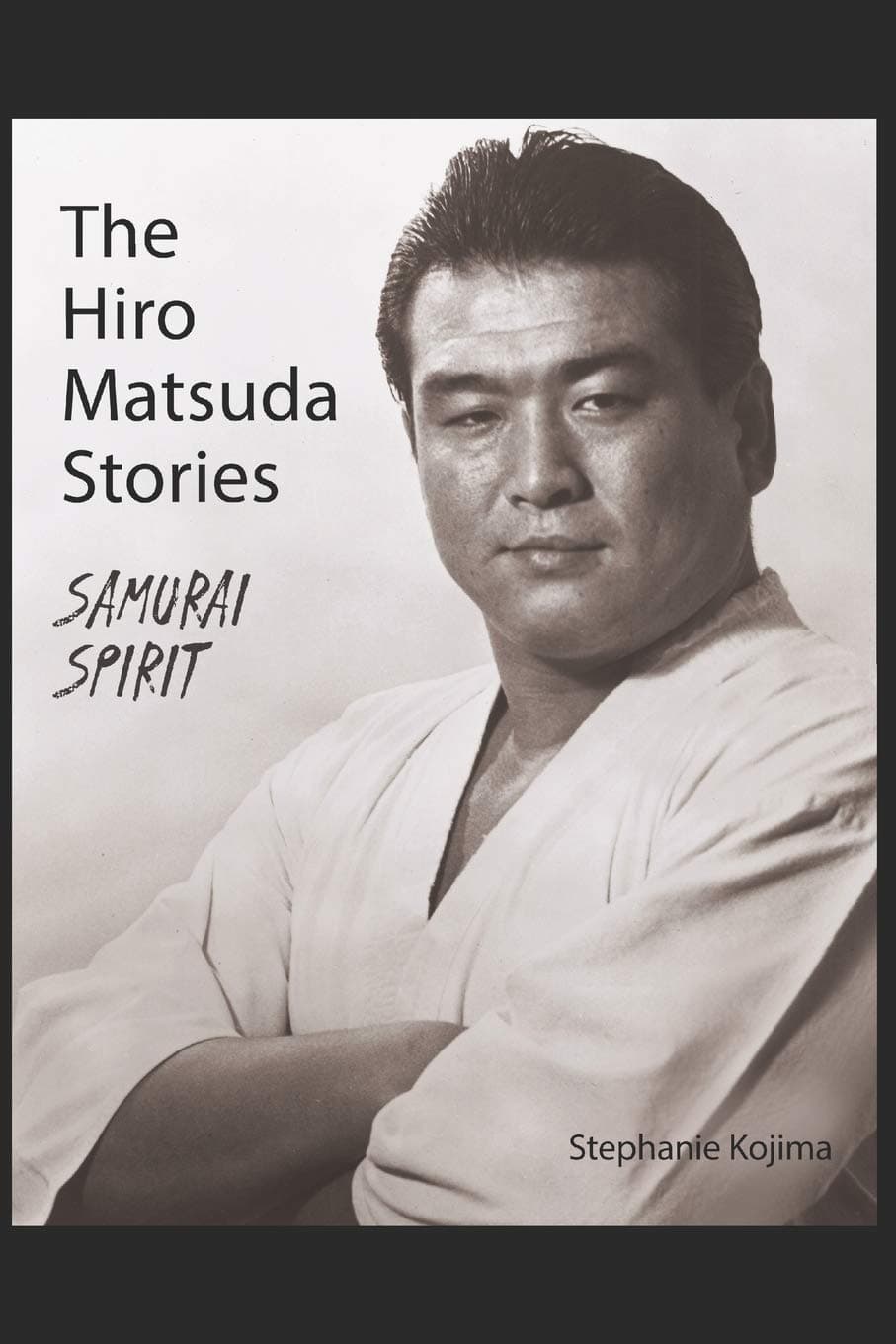 The Hiro Matsuda Stories: Samurai Spirit